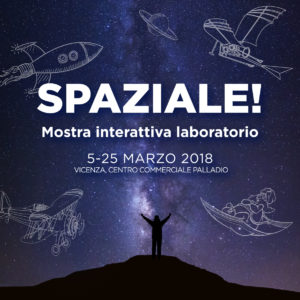 SPAZIALE! Mostra interattiva laboratorio Vicenza Educazione STEAM scienza costellazioni
